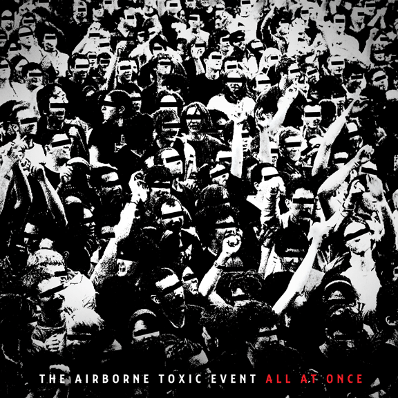the airborne toxic event all at once