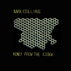 Max Collins - Honey From The Icebox