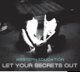 Western Education - Let Your Secrets Out