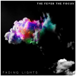 The Fever The Focus - Fading Lights
