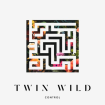 Twin Wild - Control