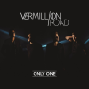 Vermillion Road - Only One