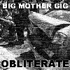 Big Mother Gig - Obliterate