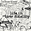Zachary Kibbee - Life In Low Fidelity